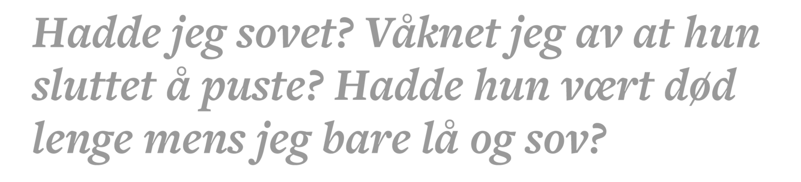 hadde jeg sovet