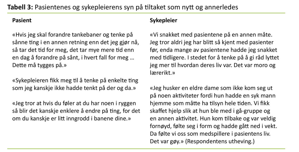 Tabell 3 Tabell 3. Pasientenes og sykepleierens syn på tiltaket som nytt og annerledes