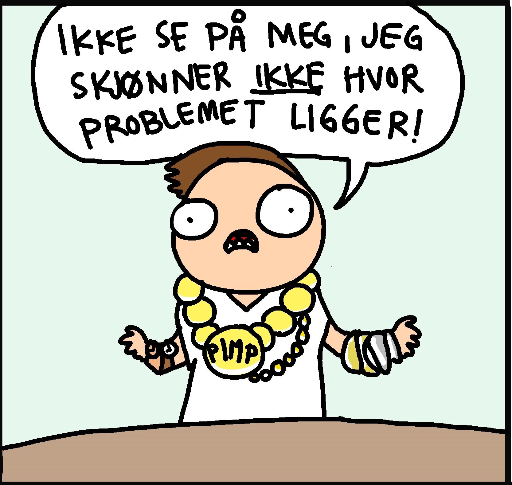 Tegnehanne, pasientsikkerhet Bildet viser en tegning av Tegnehanne, der en smykkebehengt sykepleier ikke skjønner hvordan mye infeksjoner har med vedkommende å gjøre.